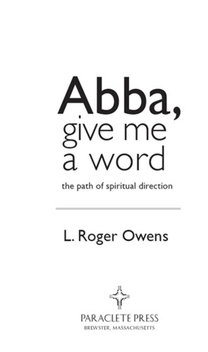 Abba, Give Me a Word. The Path of Spiritual Direction