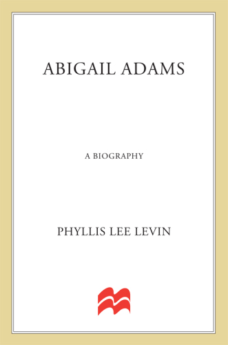 Abigail Adams. A Biography