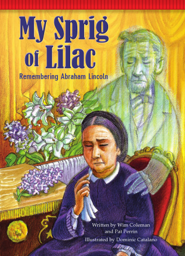 My Sprig of Lilac. Remembering Abraham Lincoln