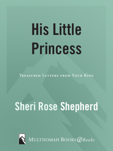 His Little Princess. Treasured Letters from Your King