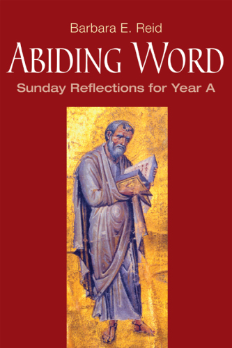 Abiding Word. Sunday Reflections Year A