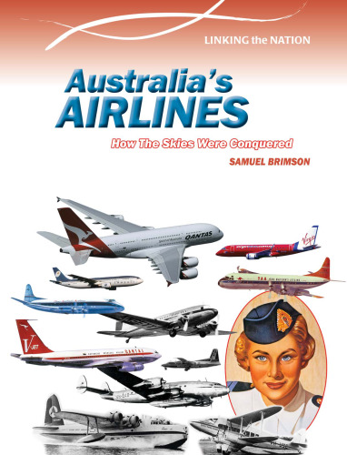 Australia's Airlines. How The Skies Were Conquered