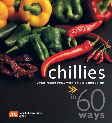 60 Ways Chillies. Great Recipe Ideas with a Classic Ingredient