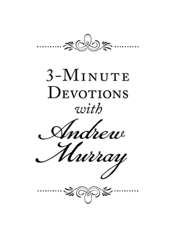 3-Minute Devotions with Andrew Murray. Inspiring Devotions and Prayers