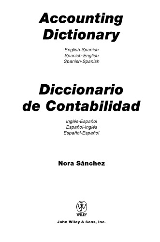 Accounting Dictionary. English-Spanish, Spanish-English, Spanish-Spanish