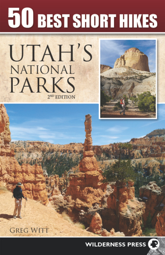 50 Best Short Hikes in Utah's National Parks