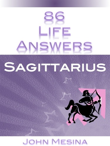 86 Life Answers. Sagittarius