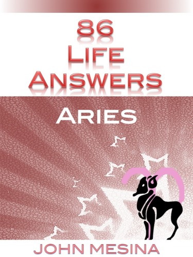 86 Life Answers. Aries