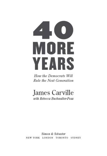 40 More Years. How the Democrats Will Rule the Next Generation