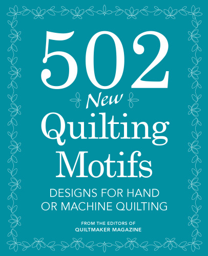 502 New Quilting Motifs. Designs for Hand or Machine Quilting