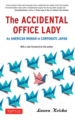 The Accidental Office Lady. An American Woman in Corporate Japan