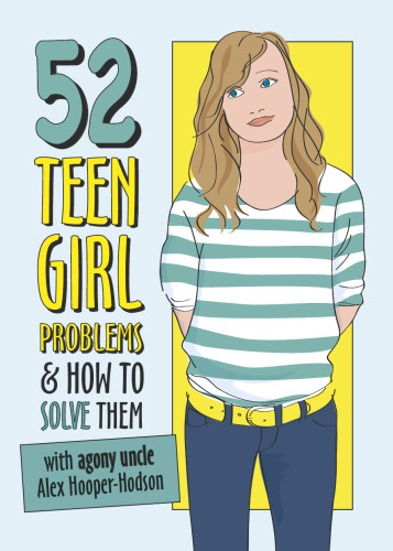 52 Teen Girl Problems & How To Solve Them