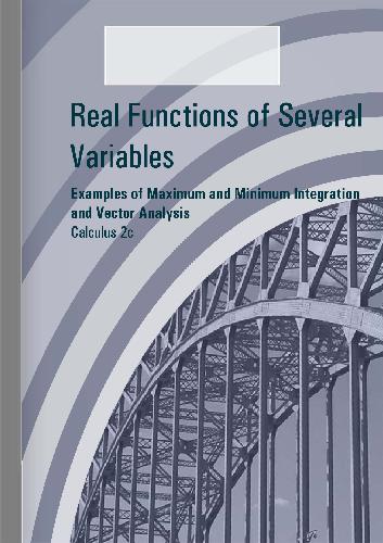 Calculus 2c, Examples of Maximum and Minimum Integration and Vector Analysis