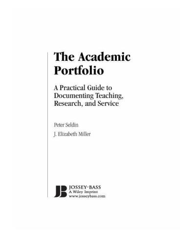 The Academic Portfolio. A Practical Guide to Documenting Teaching, Research, and Service