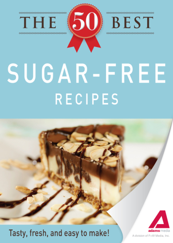 The 50 Best Sugar-Free Recipes. Tasty, Fresh, and Easy to Make!