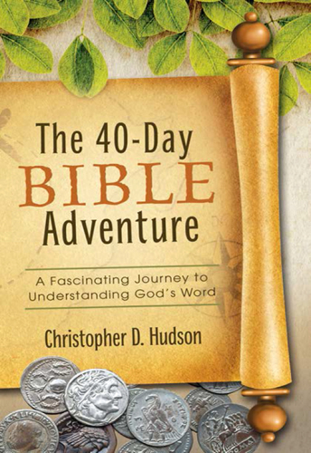 The 40-Day Bible Adventure. A Fascinating Journey to Understanding God's Word