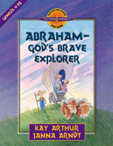 Abraham—God's Brave Explorer