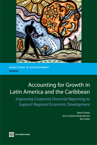 Accounting for Growth in Latin America and the Caribbean. Improving Corporate Financial reporting to Support Regional Economic Development