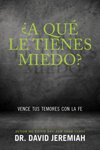 ¿A qué le tienes miedo?. Vence tus temores con la fe