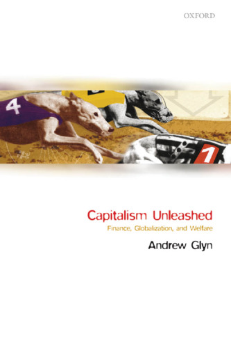 Capitalism Unleashed: Finance, Globalization, and Welfare