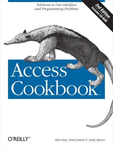Access Cookbook. Solutions to Common User Interface & Programming Problems