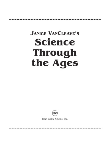 Janice VanCleave's Science Through the Ages