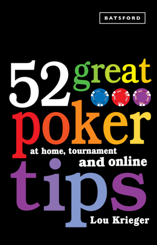 52 Great Poker Tips. At Home, Tournament and Online