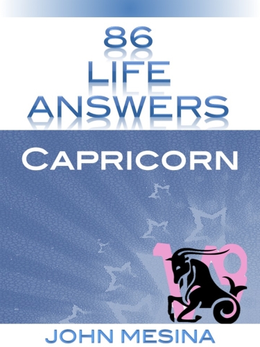 86 Life Answers. Capricorn