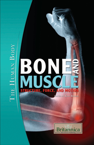 Bone and Muscle: Structure, Force, and Motion