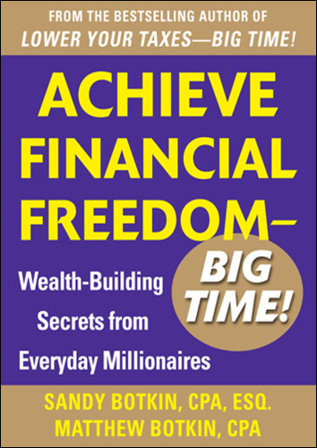 Achieve Financial Freedom - Big Time!. Wealth-Building Secrets from Everyday Millionaires 
