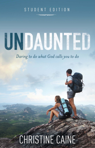 Undaunted Student Edition. Daring to do what God calls you to do