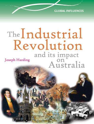 The Industrial Revolution. And Its Impact on Australia