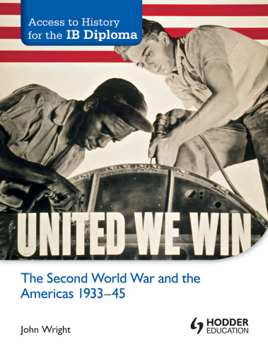 Access to History for the IB Diploma:. The Second World War and the Americas 1933-45