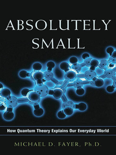 Absolutely Small. How Quantum Theory Explains Our Everyday World