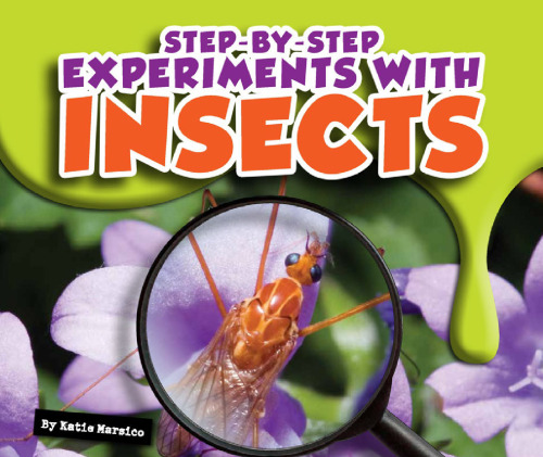 Step-by-Step Experiments with Insects
