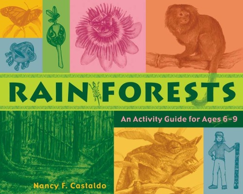 Rainforests. An Activity Guide for Ages 6-9