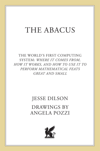 The Abacus. The World's First Computing System: Where It Comes From, How It Works, and How...