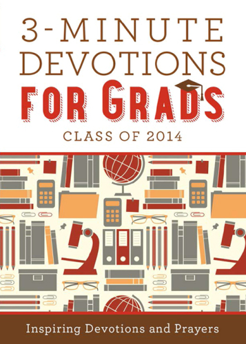 3-Minute Devotions for Grads. Inspiring Devotions and Prayers