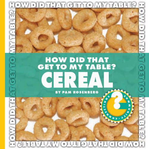 How Did That Get to My Table? Cereal