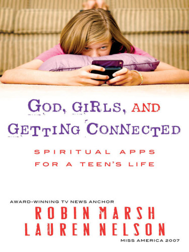 God, Girls, and Getting Connected. Spiritual Apps for a Teen's Life