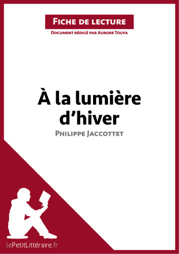 À la lumière d'hiver de Philippe Jaccottet (Fiche de lecture). Comprendre la littérature avec lePetitLittéraire.fr