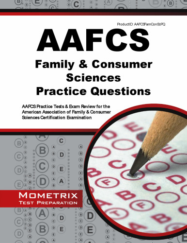 AAFCS Family and Consumer Sciences Practice Questions. AAFCS Practice Tests and Exam Review for the American Association of Family and...
