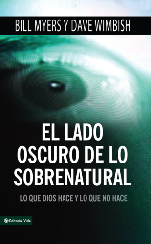 El lado oscuro de lo sobrenatural. Lo que Dios hace y lo que no hace