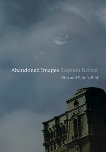 Abandoned Images. Film and Film's End