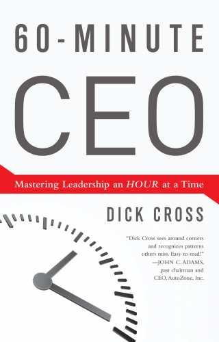 60-Minute CEO. Mastering Leadership an Hour at a Time