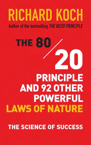 The 80/20 Principle and 92 Other Powerful Laws of Nature. The Science of Success