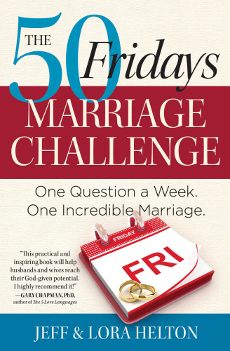 The 50 Fridays Marriage Challenge. One Question a Week. One Incredible Marriage