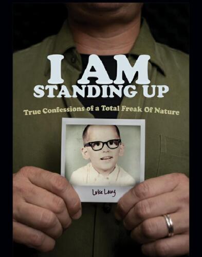 I AM Standing Up. True Confessions of a Total Freak of Nature