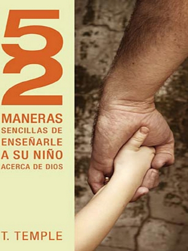 52 maneras de ensenarle a su nino acerca de Dios