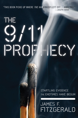 The 9/11 Prophecy. Startling Evidence the Endtimes Have Begun